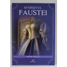 SFARSITUL FAUSTEI de MICHEL ZEVACO , 2022