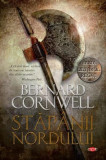 Stăp&acirc;nii nordului. Seria Ultimul regat (vol. 3) - Paperback - Bernard Cornwell - Litera