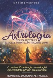 Astrologia Stiinta Ezoterica Si Poezie Initiatica In Traditiile Lumii, Astronin Astrofilus - Editura Soma