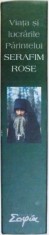 VIATA SI LUCRARILE PARINTELUI SERAFIM ROSE de IEROMONAHUL DAMASCHIN, 2005 foto