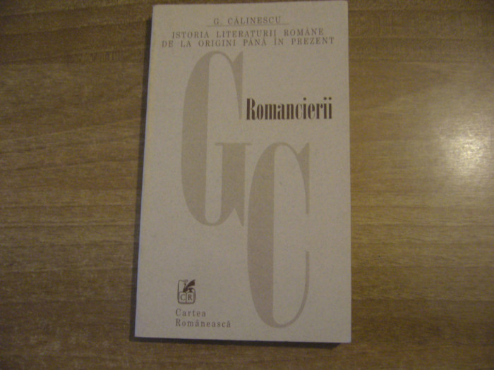 G. Calinescu - Romancierii (Istoria literaturii romane)