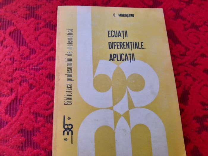 ECUATII DIFERENTIALE APLICATII G MOROSANU RF18/4