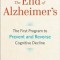 The End of Alzheimer&#039;s: The First Program to Prevent and Reverse Cognitive Decline