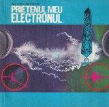 Liviu Macoveanu - Prietenul meu electronul, Carti copii, Povesti, Ion Creanga, 1975, 21x28 cm, Brosata