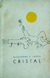 Alexandru Lungu - Cristal, Autobiografie, 1967, 150 pagini, Limba Rom&acirc;nă, Carte Broșată