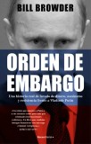 Orden de Embargo: Una Historia Real de Lavado de Dinero, Asesinatos Y Resistenci a Frente a Vladimir Put