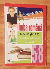 Limba romana. Culegere pentru clasele V-VIII de Mihaela Florea, Iuliana Popovici