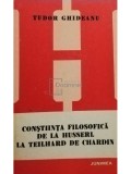 Tudor Ghideanu - Constiinta filosofica de la Husserl la Teilhard de Chardin (Editia: 1981)
