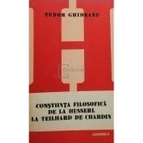 Tudor Ghideanu - Constiinta filosofica de la Husserl la Teilhard de Chardin (Editia: 1981)