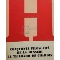 Tudor Ghideanu - Conștiința filosofică de la Husserl la Teilhard de Chardin (editia 1981)