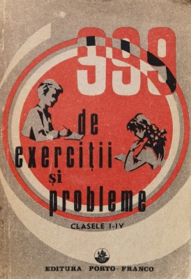 999 De Exercitii Si Probleme Clasele I-iv - Necunoscut , F901 foto
