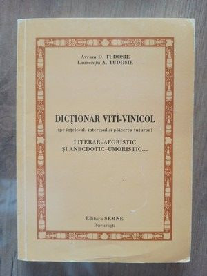 Dictionar viti-vinicol- D. Tudosie, A. Tudosie foto