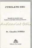 Jubilate Deo. Imnurile Breviarului Roman - Traducere, Prelucrare: Claudiu Dumea