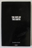 THE FATE OF THE EARTH by JONATHAN SCHELL , 1982