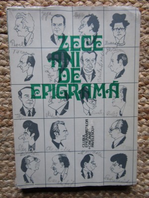 ZECE ANI DE EPIGRAMA-CLUBUL EPIGRAMISTILOR &amp;quot;CINCINAT PAVELESCU&amp;quot; foto