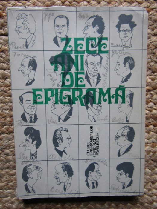 ZECE ANI DE EPIGRAMA-CLUBUL EPIGRAMISTILOR &quot;CINCINAT PAVELESCU&quot;