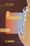 Renasterea - Paul Faure, Corint 2001, Istorie, 130 pagini, Paperback