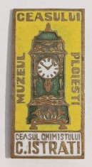 INSIGNA MUZEUL CEASULUI PLOIESTI CEASUL CHIMISTULUI C. ISTRATI CEAS ( CITITI DESCRIEREA )