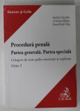 PROCEDURA PENALA , PARTEA GENERALA . PARTEA SPECIALA , CULEGERE DE TESTE GRILA COMENTATE SI EXPLICATE de ANDREI ZARAFIU ...IOAN - PAUL CHIS , 2019