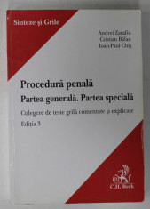 PROCEDURA PENALA , PARTEA GENERALA . PARTEA SPECIALA , CULEGERE DE TESTE GRILA COMENTATE SI EXPLICATE de ANDREI ZARAFIU ...IOAN - PAUL CHIS , 2019 foto