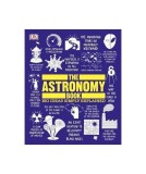 The Astronomy Book: Big Ideas Simply Explained - Paperback - David W. Hughes, Jacqueline Mitton, Penny Johnson, Robert Dinwiddie, Tom Jackson - DK Pub