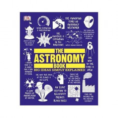 The Astronomy Book: Big Ideas Simply Explained - Paperback - David W. Hughes, Jacqueline Mitton, Penny Johnson, Robert Dinwiddie, Tom Jackson - DK Pub