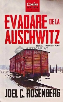 Evadare de la Auschwitz - 2014 - Joel C. Rosenberg (F254) foto