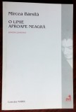 Cumpara ieftin MIRCEA BARSILA: O LINIE APROAPE NEAGRA/UNE LIGNE PRESQUE NOIRE (POEME/DEDICATIE)