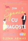 DIN SPANIA CU DRAGOSTE-ELENA ARMAS-270889