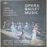 Disc vinil, LP. OPERA BALLET MUSIC-VERDI, SMETANA, PONCHIELLI, TCHAIKOVSKY-149502