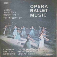 Disc vinil, LP. OPERA BALLET MUSIC-VERDI, SMETANA, PONCHIELLI, TCHAIKOVSKY