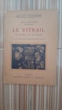Le vitrail du XII siecle au XVIII siecle - Felix Gaudin