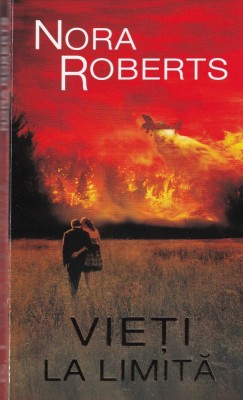 Nora Roberts - Vieti la limita, volumul 1 foto