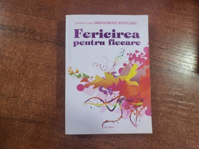 Fericirea pentru fiecare de Gregorian Bivolaru foto