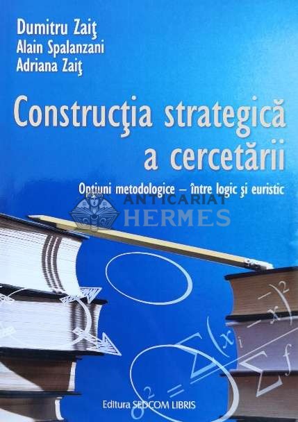 Construcţia strategică a cercetării - 2015 - Dumitru Zait ($M213)