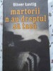 Martorii N-au Dreptul Sa Taca - Oliver Lusting, Editura Militara 1986, Istorie, 348 Pagini, Romana