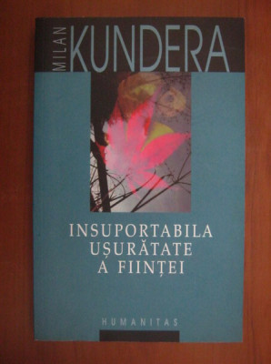Milan Kundera - Insuportabila usuratate a fiintei foto