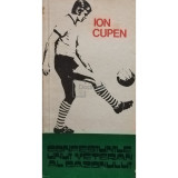 Ion Cupen - Confesiunile unui veteran al gazonului (editia 1978)