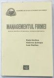 MANAGEMENTUL FIRMEI , ACADEMIA DE STUDII ECONOMICE , MANUAL de RADU EMILIAN ...LAUR EMILIAN , 2003