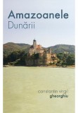 Cumpara ieftin Amazoanele Dunarii