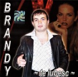 Brandy - ~ Te Iubesc ~, CDr
