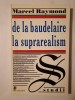 Marcel Raymond - De la Baudelaire la suprarealism (Univers, 1998) - Studiu Literatura, Critica literara