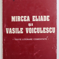 MIRCEA ELIADE SI VASILE VOICULESCU de PETRU MIHAI GORCEA , 1998