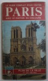 LE GUIDE COMPLET POUR VISITER PARIS AVEC 117 PHOTOS EN COULEURS ,1988
