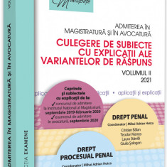 Admiterea in magistratura si in avocatura. Culegere de subiecte cu explicatii ale variantelor de raspuns. Volumul II | Mihai Adrian Hotca