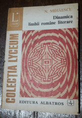 Dinamica limbii romane literare - N. Mihaescu foto