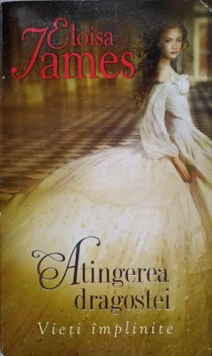 ATINGEREA DRAGOSTEI. VIETI IMPLINITE-ELOISA JAMES-127818 foto