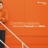 Bach: Italian Concertos | Johann Sebastian Bach, Alexandre Tharaud, Harmonia Mundi