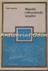 Manualul Radioamatorului Incepator - Radu Ianculescu foto