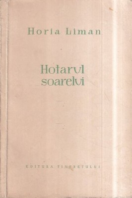 Horia Liman - Hotarul soarelui - fara supracoperta! foto